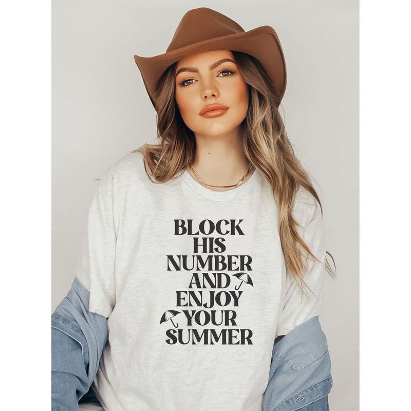 Block His Number and Enjoy Your Summer Graphic T-shirt