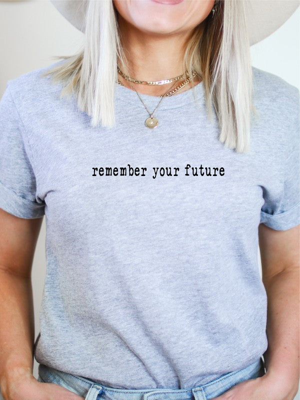 Remember Your Future Graphic Tee - TiffanyzKlozet