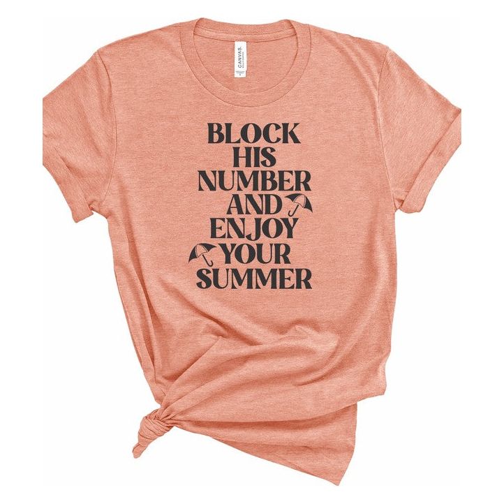 Block His Number and Enjoy Your Summer Graphic T-shirt