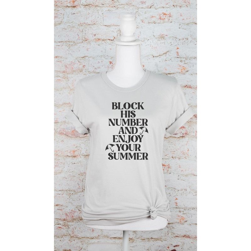 Block His Number and Enjoy Your Summer Graphic T-shirt