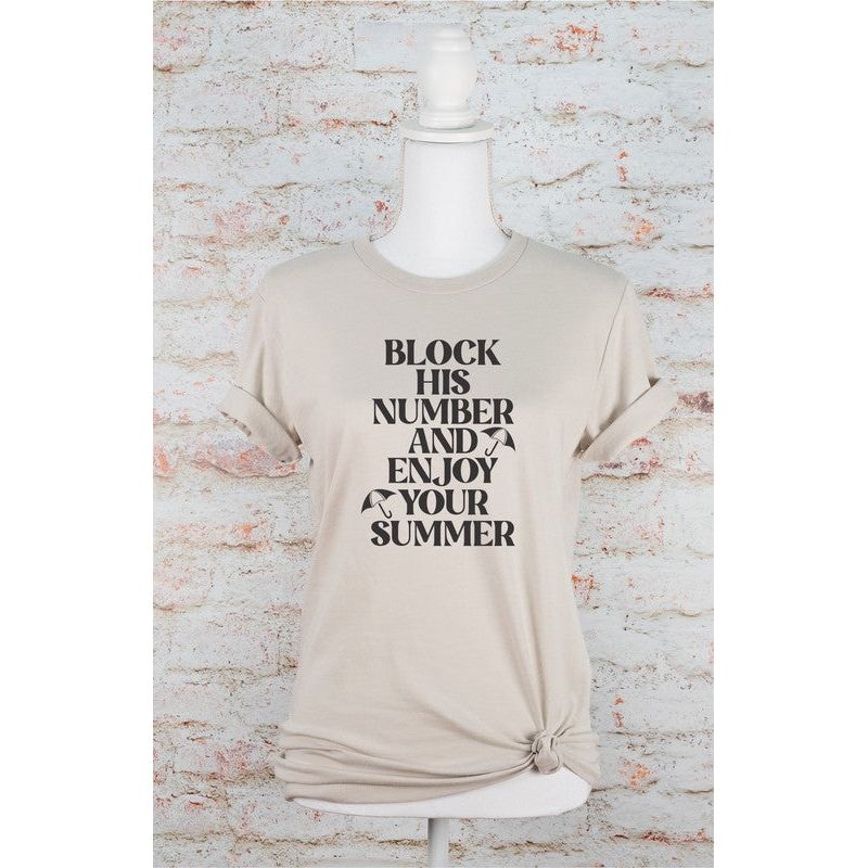 Block His Number and Enjoy Your Summer Graphic T-shirt