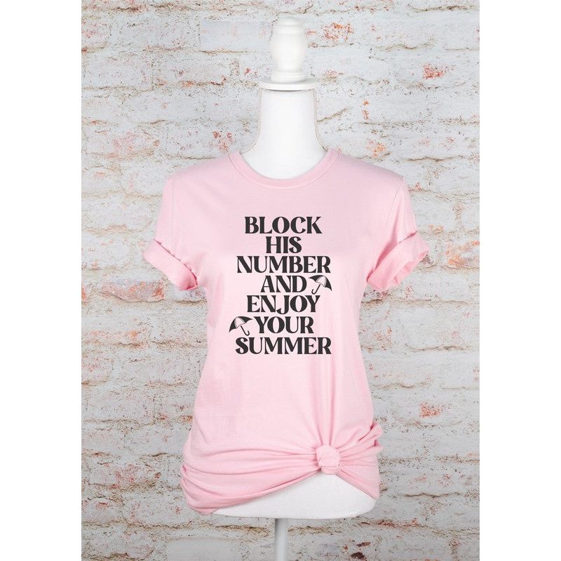 Block His Number and Enjoy Your Summer Graphic T-shirt