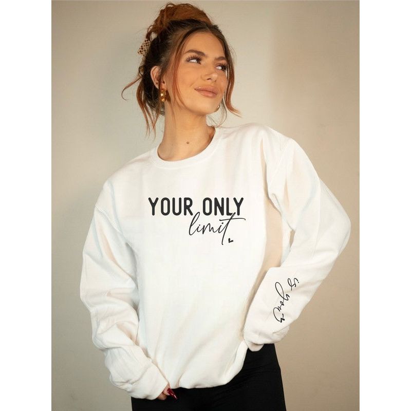 Your Only Limit Is You CrewNeck Sweatshirt