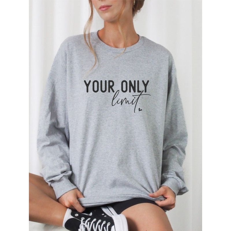 Your Only Limit Is You CrewNeck Sweatshirt