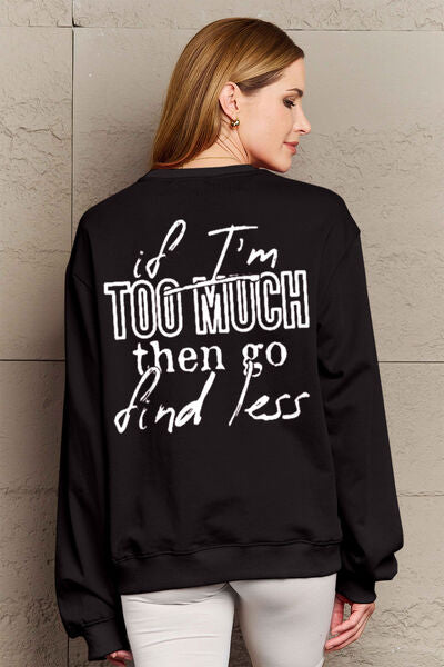 IF I'M TOO MUCH THEN GO FIND LESS Sweatshirt - TiffanyzKlozet