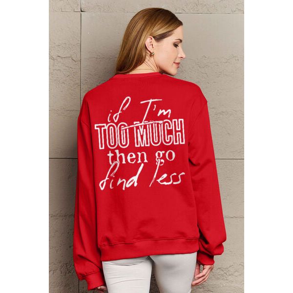 IF I'M TOO MUCH THEN GO FIND LESS Sweatshirt - TiffanyzKlozet
