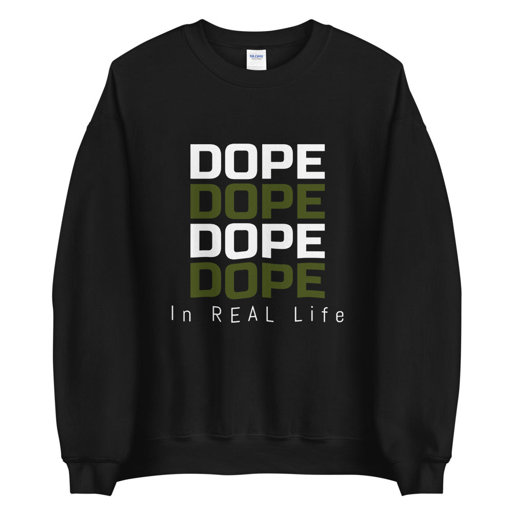 DOPE in Real Life Sweatshirt - TiffanyzKlozet