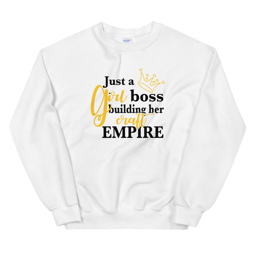 Just A Girl Building Her Empire Sweatshirt - TiffanyzKlozet