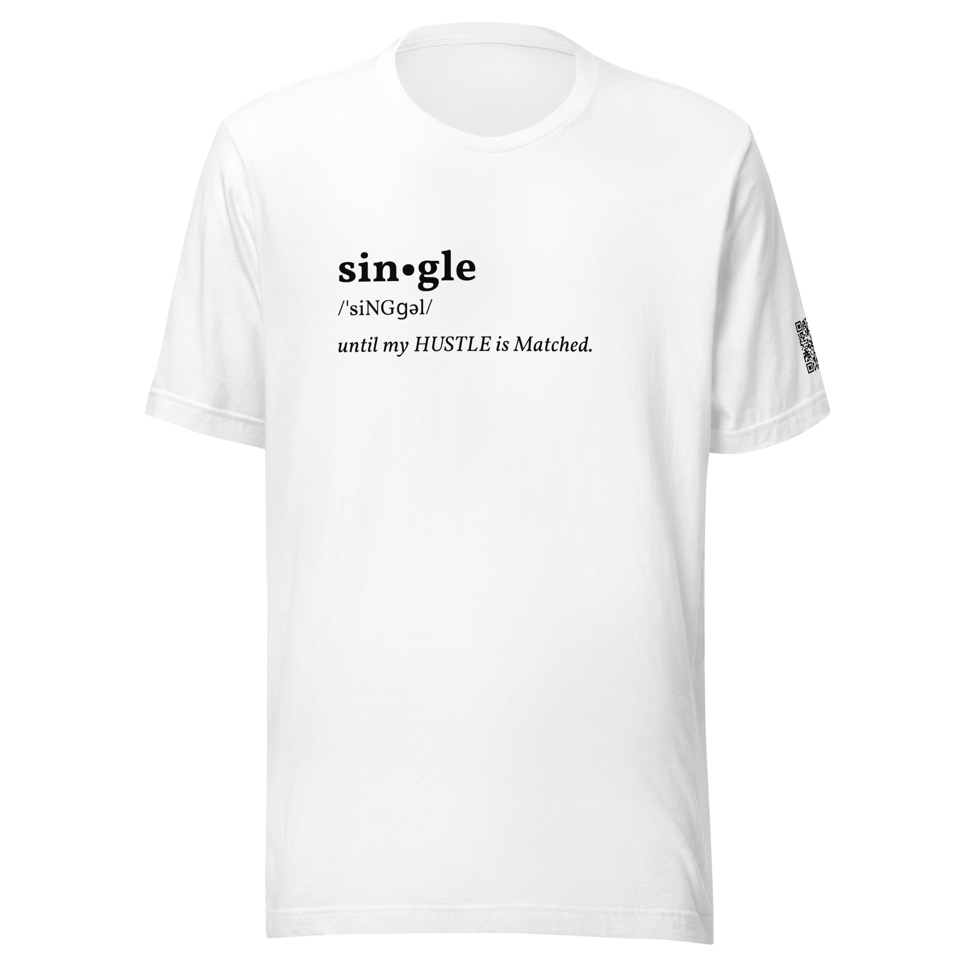 Single Until My Hustle Is Matched T-Shirt - TiffanyzKlozet